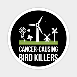 President Quote - Windmill Noise Causes Cancer T-Shirt Magnet